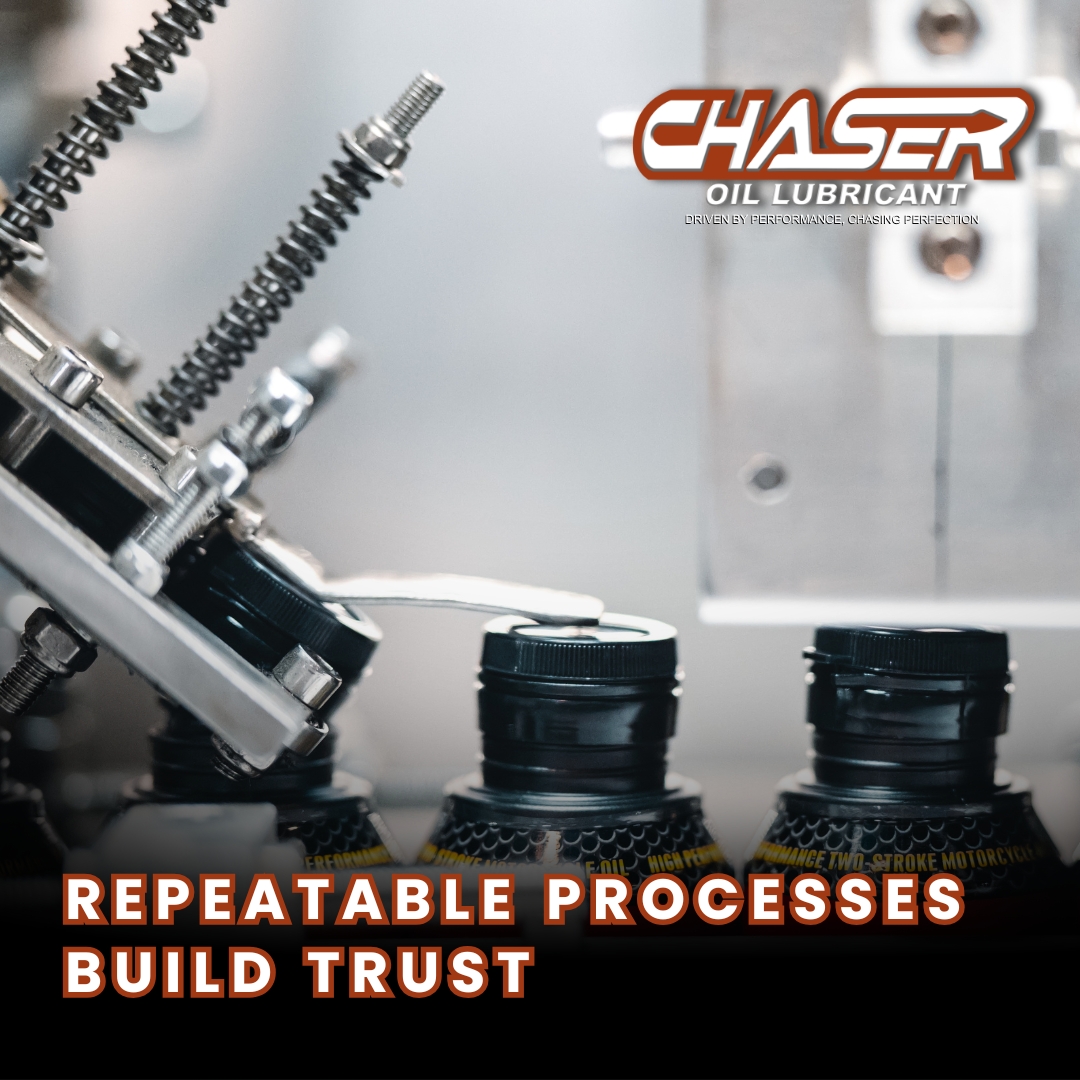 Chaser Oil Lubricant — Repeatable processes build trust